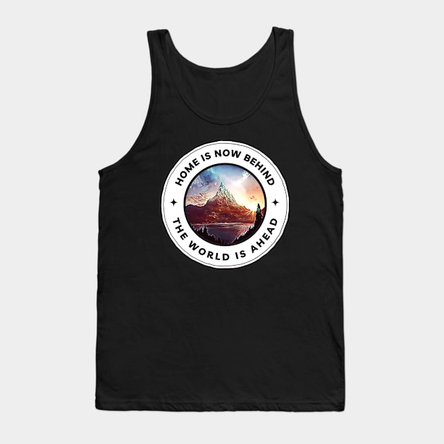 Home Is Now Behind - The World Is Ahead - Mountain Range - White - Fantasy Tank Top by Fenay-Designs